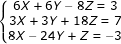 \small \dpi{80} \fn_jvn \left\{\begin{matrix} 6X+6Y-8Z=3 & & \\ 3X+3Y+18Z=7 & & \\ 8X-24Y+Z=-3& & \end{matrix}\right.